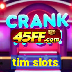 tim slots